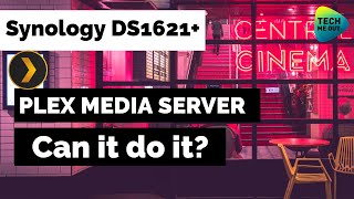 Synology DS1621 as a PLEX Server Can it actually do it [upl. by Ogg802]