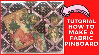 Tutorial  How to make a Fabric Pinboard [upl. by Raffin]