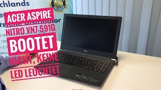 Acer Aspire Nitro VN7591G bootet nicht keine LED leuchtet [upl. by Ahsinauj640]