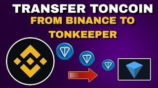 How to Transfer Ton From Binance to Tonkeeper Wallet  Transfer Money From Binance to Tonkeeper [upl. by Sower]