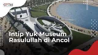 Melihat Museum Rasulullah di Ancol [upl. by Parris]