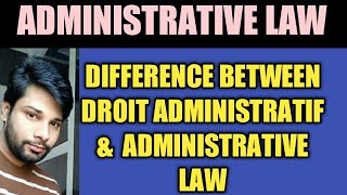 DIFFERENCE BETWEEN DROIT ADMINISTRATIF amp ADMINISTRATIVE LAW  NADEEM HAIDAR [upl. by Notluf]