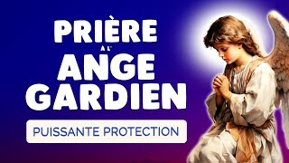 🙏 PRIÈRE ANGE GARDIEN Protègemoi 🙏 SAINT ANGE Guidemoi [upl. by Refannej]