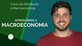 Definições Iniciais de Macroeconomia  Aula 1 [upl. by Eytak]