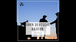 Folge 113 über deutsche Bauern [upl. by Ternan]