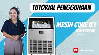 TUTORIAL PENGGUNAAN ICE MAKER ICR100CAB ICELER  MESIN ES BATU [upl. by Dearborn]