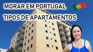 MORAR EM PORTUGAL  TIPOS DE APARTAMENTOS [upl. by Cirdec]