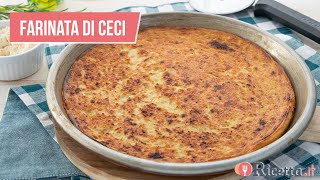 FARINATA DI CECI Cecìna Fainè Torta di ceci  Ricettait [upl. by Lapointe]