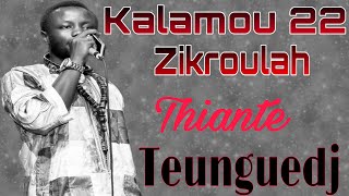 Kalamou 22 Zikroulah Thiante Teunguedj👌 [upl. by Kelby]