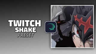 Alight Motion Twitch Shakes Preset  Alight Motion Free Preset XML [upl. by Enelak]