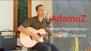 Nikmati Perjalanannya  Chintya Gabriella  Cover by AdamuZ [upl. by Dowling]