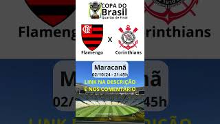 Flamengo x Corinthians  Copa do Brasil  Semifinal futebol [upl. by Kozloski]