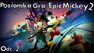 Poziomka Gra Epic Mickey 2 Siła Dwóch  2 quot Ucieczka quot [upl. by Alexine]