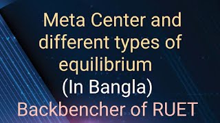 Metacenter and different types of equilibrium of floating bodies In Bangla fluidmechanics [upl. by Osei]