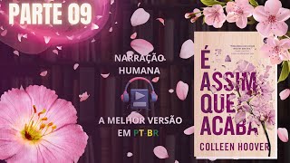 É assim que acaba🌸Colleen Hoover Vol 1 PARTE 09 Audiolivro em PTBR [upl. by Usanis862]