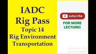 Lecture 14 IADC Rig Pass Course Rig Transportation Helicopter HUET Boat Swing Ropes Personnel Basket [upl. by Sivle]