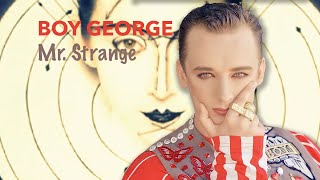 Boy George  Mr Strange Alternative Lyrics Version [upl. by Judon]