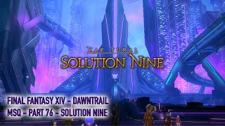 Lets play Final Fantasy XIV  Dawntrail MSQ Walkthrough  Part 76  Solution Nine [upl. by Westhead]