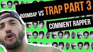 COMMENT RAPPER  BOOMBAP vs TRAP PART 3 [upl. by Ressay674]