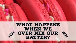 Macarons What happens when we OVER MIX our batter [upl. by Haukom607]