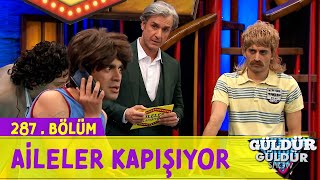 Aileler Kapışıyor  287Bölüm Güldür Güldür Show [upl. by Petta]