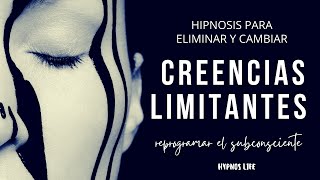 HIPNOSIS PARA ELIMINAR Y CAMBIAR CREENCIAS LIMITANTES  Reprogramar el subconsciente [upl. by Jeremias754]