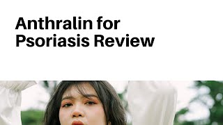 Anthralin for Psoriasis Review [upl. by Swerdna]