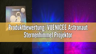 Produktbewertung VUENICEE Astronaut Sternenhimmel Projektor Planetarium ProjektorAstronaut Projek [upl. by Severson]