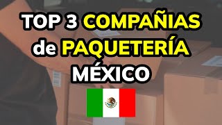 🥇 3 Mejores COMPAÑÍAS DE PAQUETERÍA en MÉXICO 2024 [upl. by Billi218]