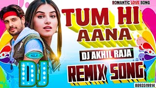 DJ REMIX SONG  Tum Hi Aana  Marjaavaan  Bollywood Hit Song  Hindi Love Song  Jubin Nautiyal [upl. by Flossi]