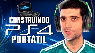 CONSTRUINDO um PlayStation 4 PORTÁTIL  REACT [upl. by Horbal]