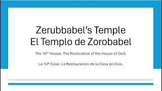 10th House Zerubbabels Temple part 2  10a Casa El Templo de Zorobabel parte 2 [upl. by Atiuqrahs817]