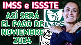 IMSS e ISSSTE Asíserá el pago denoviembre 2024 [upl. by Bixler877]