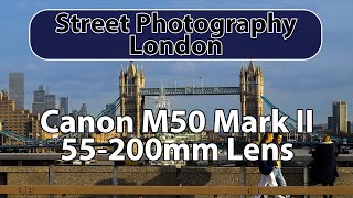 London POV  Canon M50 Mark II with the Canon EFM 55200mm Lens [upl. by Yecnay]