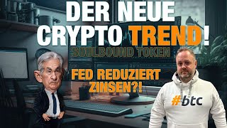 FED senkt die Zinsen Soulbound Token der neue Crypto Trend [upl. by Ettenan]