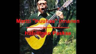 Martti quotHuuhaaquot Innanen  Hatullinen Paskaa [upl. by Amorete]