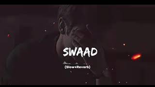 Swaad song  swaad song slowed and reverb  sad song  sad song slowed reverb [upl. by Inigo]