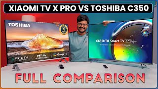 Xiaomi MI TV X Pro vs TOSHIBA C350MP Which 43 Inch 4K TV is Better 🤔📈¸ [upl. by Siuoleoj]