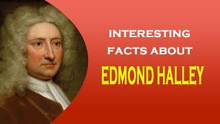 Famous Scientist Edmond Halley Interesting Facts [upl. by Leiand]