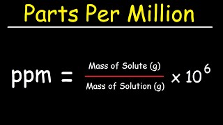 Parts Per Million ppm and Parts Per Billion ppb  Solution Concentration [upl. by Pestana]