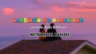 Lambingin Mo Naman Ako Instrumental Karaoke [upl. by Court]