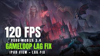 GAMELOOP LAG FIX  PUBG 34  120 FPS  IPAD VIEW  PUBG MOBILE LAG FIX  EMULATOR SETTINGS [upl. by Heigho]