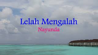 Lelah Mengalah  Nayunda Lirik hjz [upl. by Nwahsyar385]