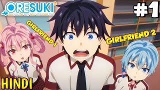 Oresuki Episode 1 Explained In Hindi  Anime Like The 100 Girlfriends Who really really love you [upl. by Riaj]