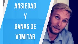 Ganas de Vomitar por Estrés y Ansiedad ¿es normal [upl. by Hepzi]