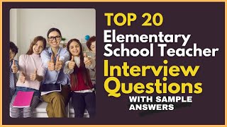 Elementary School Teacher Interview Questions and Answers for 2024 [upl. by Annabella583]