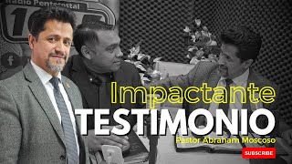 TRANSFORMADOS POR CRISTO  PR ABRAHAM MOSCOSO  TESTIMONIO [upl. by Nattie]