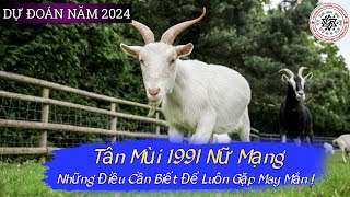 Xem tử vi tuổi tân mùi 1991 năm 2024  nữ mạng [upl. by Thorpe]