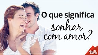 O que significa sonhar com amor [upl. by Enoved]