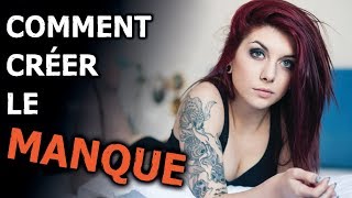 ► COMMENT SE FAIRE DÉSIRER PAR UNE FEMME ◄ ► COMMENT CRÉER LE MANQUE ◄ [upl. by Melan77]